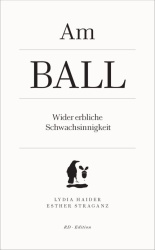 Am Ball „Am Ball“, Lydia Haider, Esther Straganz, RDE, Wien 2019